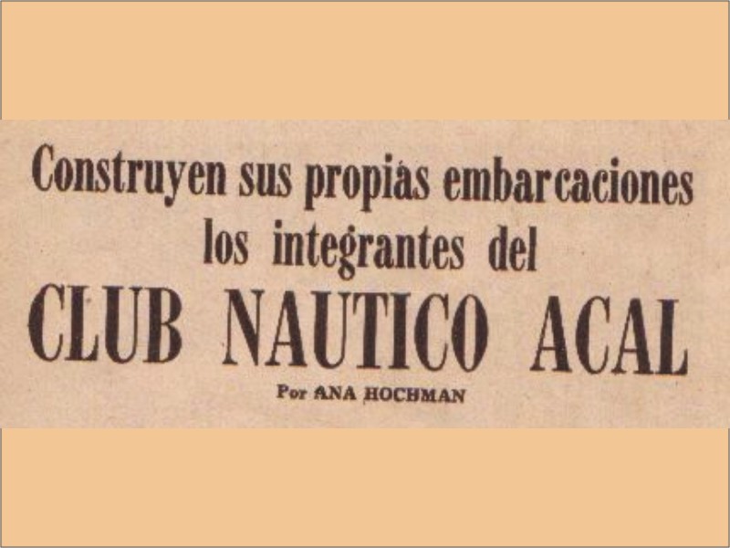 Construyen sus propias embarcaciones los integrantes del CLUB NAUTICO ACAL
